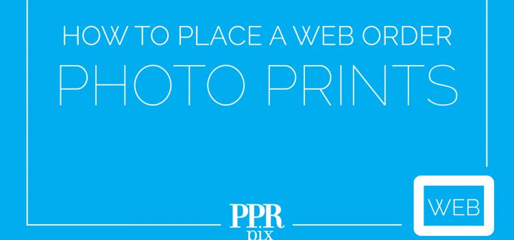 How To Place A Web Order: Photo Prints